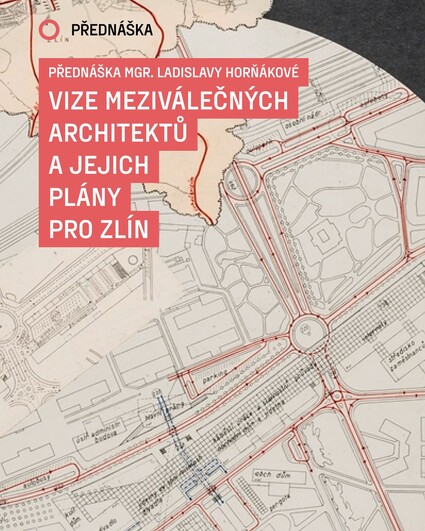 Nerealizované projekty, které mohly změnit tvář Zlína Ve&nbsp;&hellip;