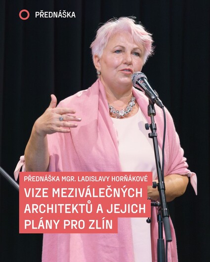 Kdo stojí za objevováním meziválečného Zlína? Mgr. Ladislava&nbsp;&hellip;