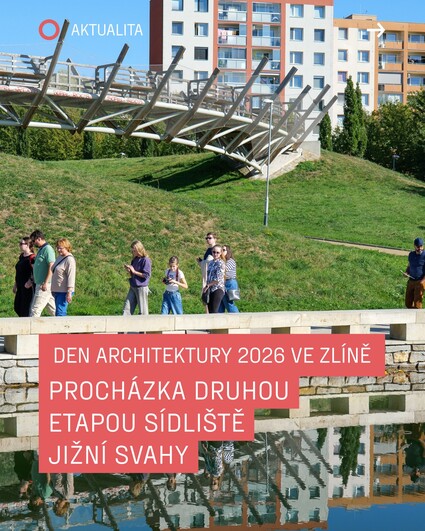 Den architektury 2026 ve Zlíně: procházka Jižními Svahy&nbsp;&hellip;