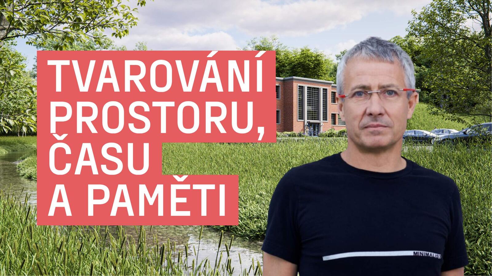 Tvarování prostoru, času a paměti: Miroslav Pospíšil (Atelier-r)